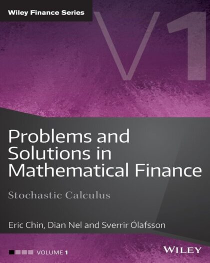Problems and Solutions in Mathematical Finance, Volume 1: Stochastic Calculus